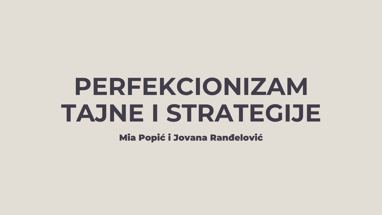 Perfekcionizam – tajne i strategije