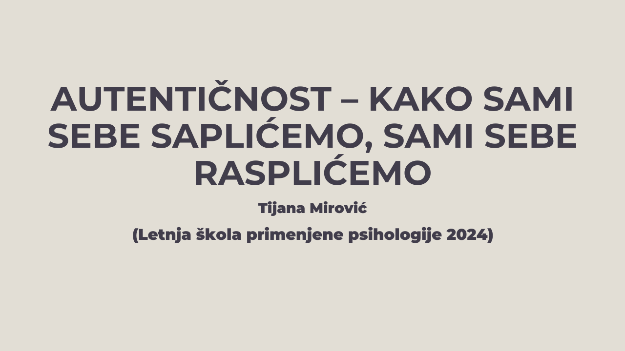 Autentičnost – kako sami sebe saplićemo, sami sebe rasplićemo