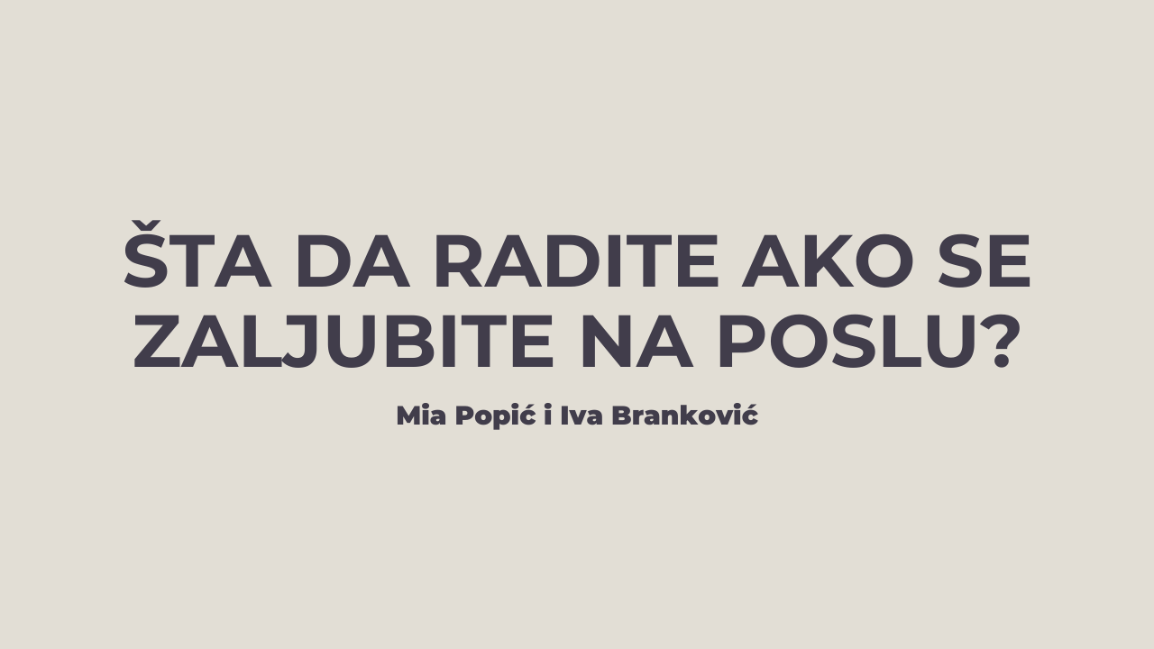 Šta da radite ako se zaljubite na poslu?