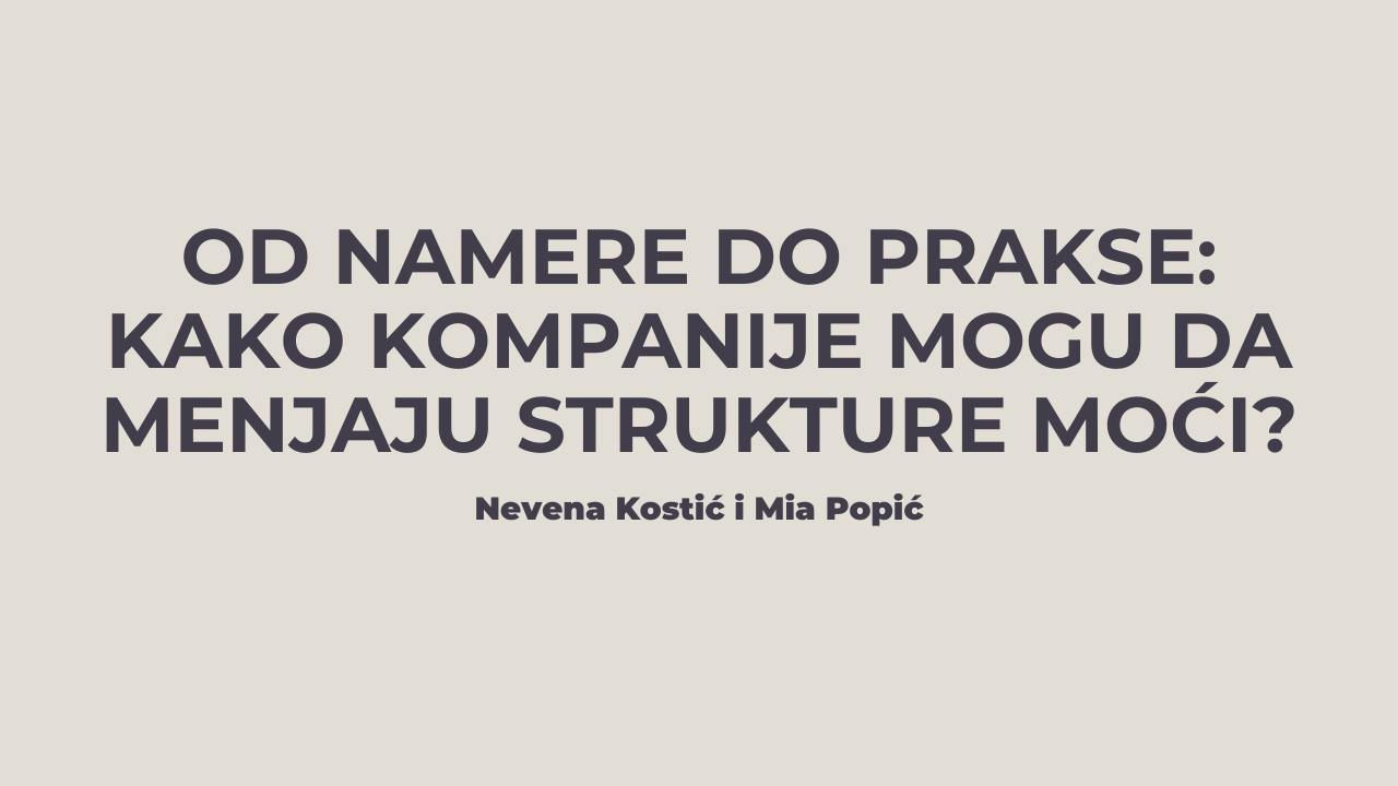 Od namere do prakse kako kompanije mogu da menjaju strukture moći