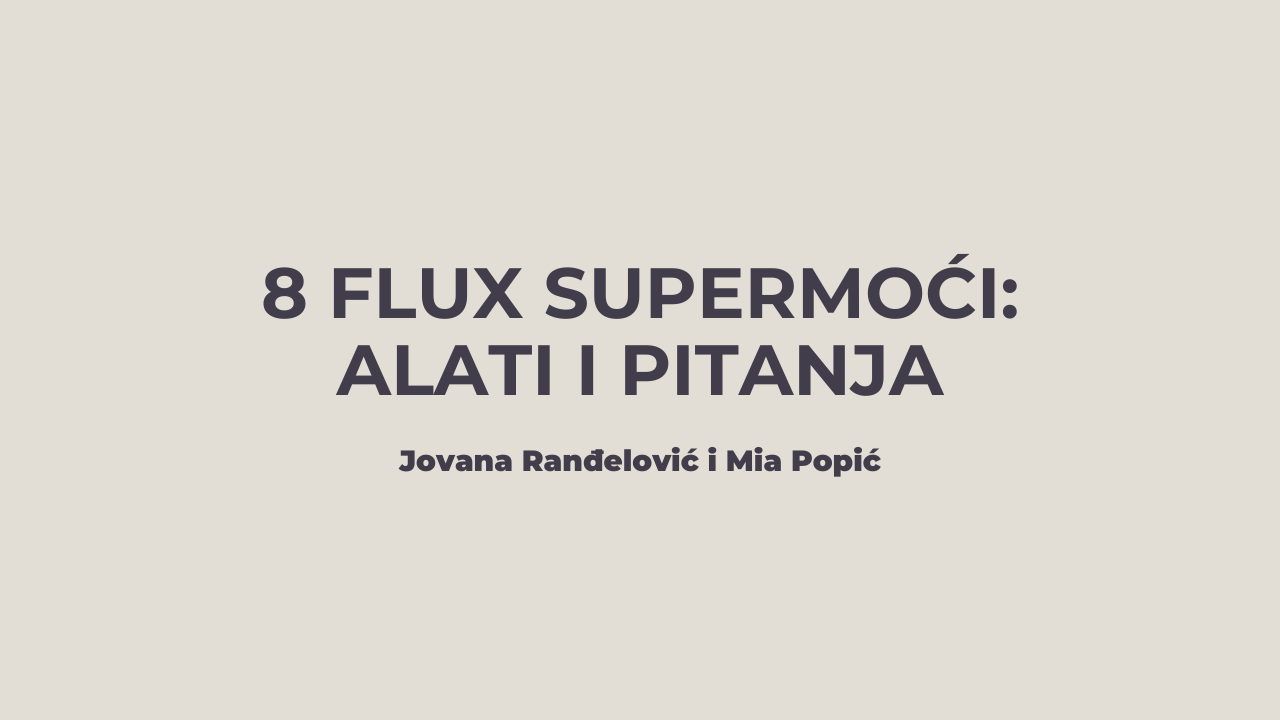 8 flux supermoći: Alati i pitanja